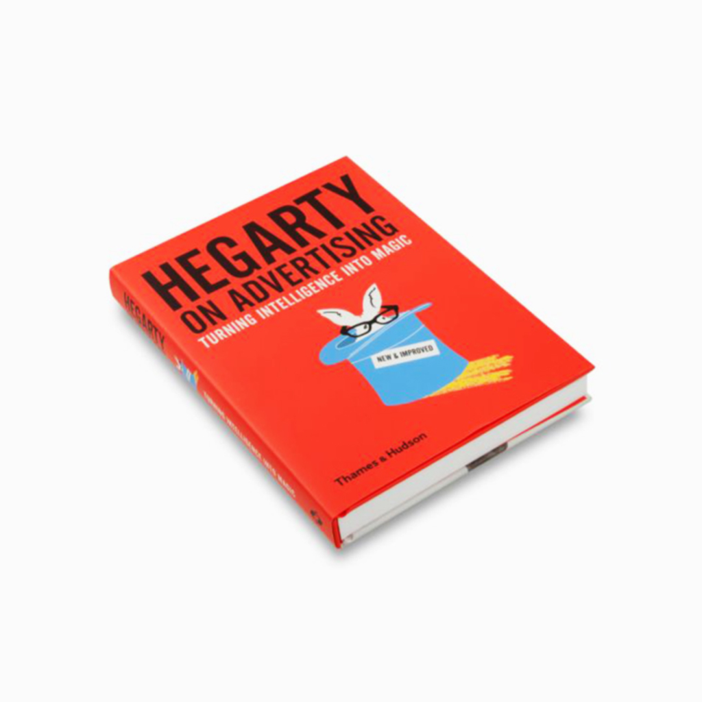 Hegarty on Advertising: Turning Intelligence into Magic